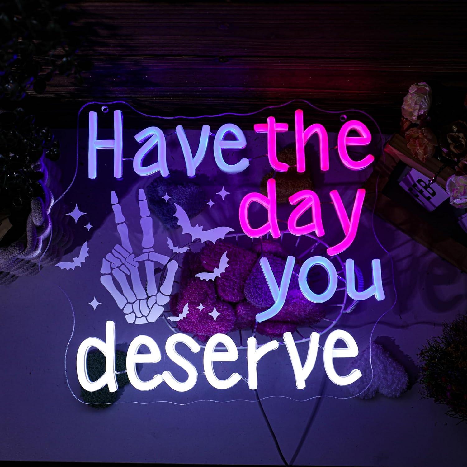 Have The Day You Deserve Neon  - Home Bar Signs incelemesi ve fiyatı
